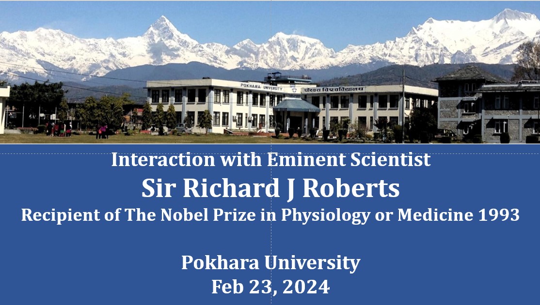 नोबेल पुरस्कार बिजेता सर रिचर्ड जोन रोबर्ट्स पोखरा विश्वविद्यालयमा ।